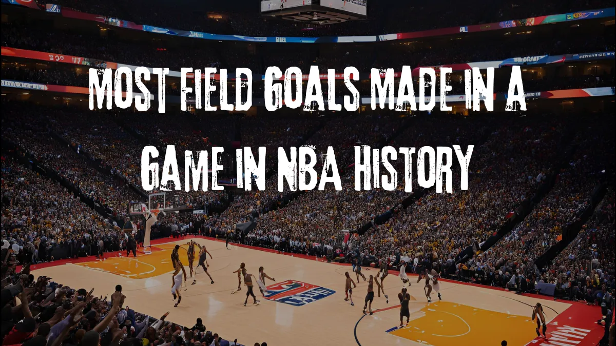 Most Field Goals Made in a Game in NBA History