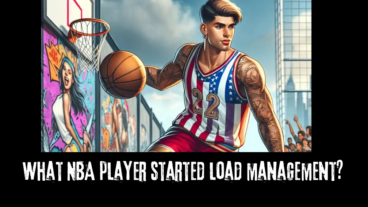What NBA player started load management
