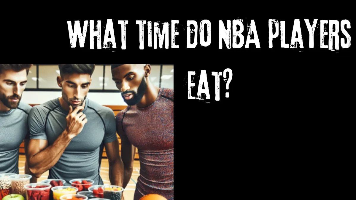 What time do NBA players eat