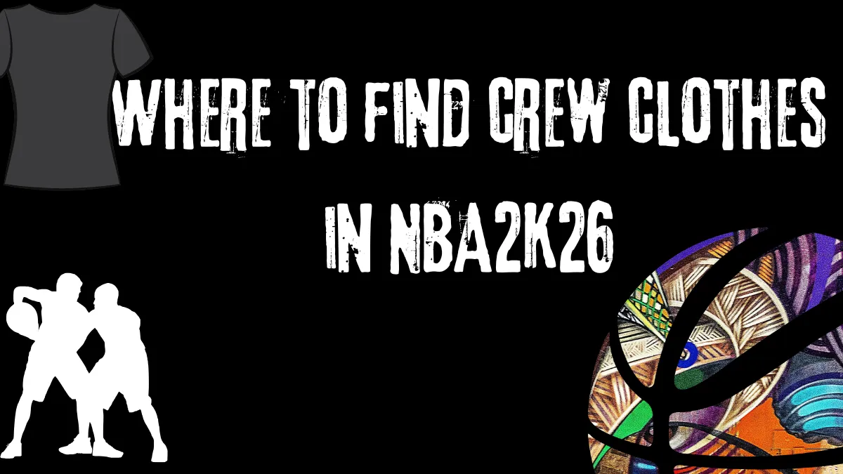Where to find crew clothes in NBA2k26