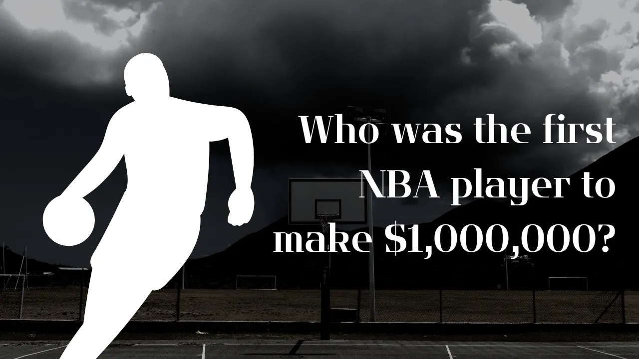 Who was the first NBA player to make $1,000,000