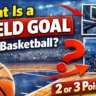 What Is a Field Goal in Basketball
